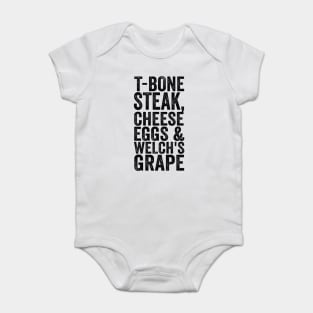 T-Bone Steak, Cheese Eggs & Welch's Grape - Text Style Black Font Baby Bodysuit